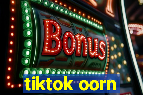 tiktok oorn